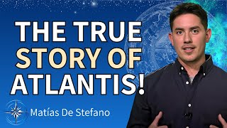 The TRUE STORY of Atlantis Matías De Stefano REVEALS How The Human Race Was Created [upl. by Aip]