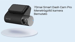 70mai Smart Dash Cam Pro  Exxxxtra hosszú bemutató [upl. by Artnoed]