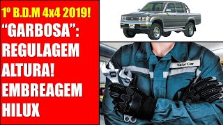 EP 51  EMBREAGEM HILUX REGULAGEM DA ALTURA DE SUSPENSÃO DA GARBOSA E FÉRIAS [upl. by Teri381]