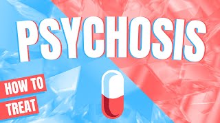 Psychosis and how to treat it  Doctor explains [upl. by Muhan]