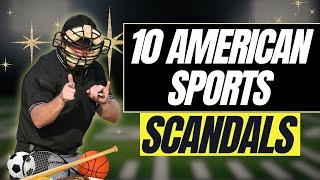 10 Scandals That Rocked American Sports [upl. by Dleifniw]