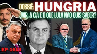 Dossiê HUNGRIA  O Caso Bolsonaro a CIA O Que LULA NÃO Quis Saber [upl. by Violetta]