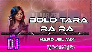 Bolo Tara Ra Ra Dj Remix Song  Extra Hard Bass DJ  Bolo Tara Ra Ra Dance Mix Dj  Punjabi Dance [upl. by Llabmik]