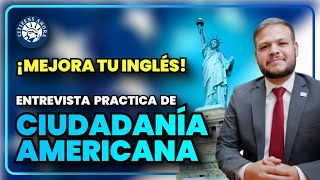 Mejora tu inglés con esta práctica de entrevista  Ciudadanía americana 2024 [upl. by Bartosch306]