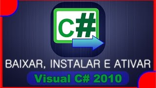 Como Baixar Instalar e Ativar Visual CCSharp 2010 [upl. by Seditsira]