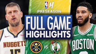 Denver Nuggets vs Boston Celtics  Full Game Highlights  October 6 2024 NBA Preseason [upl. by Atiugram820]