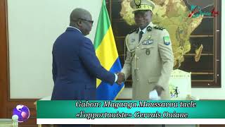 Gabon Maganga Moussavou tacle «l’opportuniste» Gervais Oniane [upl. by Adlihtam941]