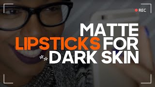 Top Matte Lipsticks For Dark Skin [upl. by Lacey]