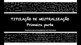 TITULAÇÃO DE NEUTRALIZAÇÃO  PRIMEIRA PARTE [upl. by Therron]