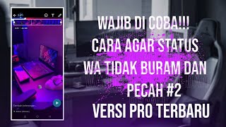 CARA AGAR STATUS WHATSAPP TIDAK PECAH DAN BURAM PART 2 [upl. by Camfort538]