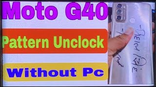 Moto G40 Pattern Unclock Password Remove  Moto g40 pattern unlock password remove without pc [upl. by Alil]