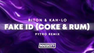 Riton amp KahLo  Fake ID Coke amp Rum Pytro Remix [upl. by Eilloh]