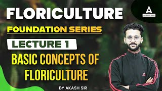 Basic Concepts of Floriculture  Floriculture Lecture 1  Foundation Series  By Akash Sir [upl. by Loram]