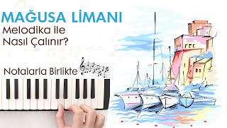 Mağusa Limanı Melodika Notaları  Ses Veriyorum [upl. by Lindon340]