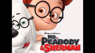 Mr Peabody and Sherman Soundtrack The Amazing Mr Peabody Danny Elfman [upl. by Adlesirc643]