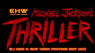 Michael Jackson  Thriller DJ Mike G EHW Video Footage Edit Mix [upl. by Anirbed]