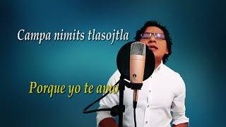 HERMOSA CANCIÓN EN LENGUA NÁHUATL [upl. by Elene187]