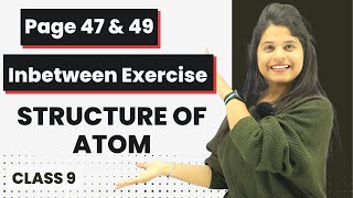 Page 47 amp 49  Chapter 4  Structure Of Atom  Class 9 Science [upl. by Dymphia]