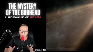 The Mystery of the Godhead Unraveling the Enigma of the Trinity [upl. by Stalk]