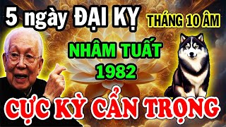 CHÚ Ý 5 NGÀY CỰC XẤU Nhâm Tuất 1982 Cẩn Trọng Hốt Trọn Lộc Trời Nghèo Mấy Cũng Giàu To Tháng 10 ÂL [upl. by Fesuoy]