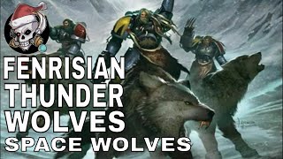 FENRISIAN AND THUNDER WOLVES OF THE SPACE WOLVES [upl. by Amaryl]