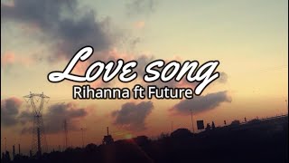 Love song  Rihanna ft Future sub español [upl. by Ellenhoj]