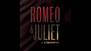 Romeo amp Juliet A Reimagining [upl. by Akeme]