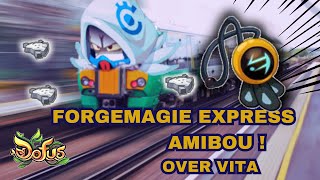 DOFUS  FORGEMAGIE EXPRESS 2 AMIBOU OVER VITA [upl. by Ayalat146]