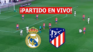 REAL MADRID vs ATLETICO MADRID EN VIVO 🔴 EN VIVO LA LIGA ESPAÑOLA ⚽️ [upl. by Nolyd]