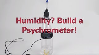 Humidity Build a Psychrometer [upl. by Yregram]