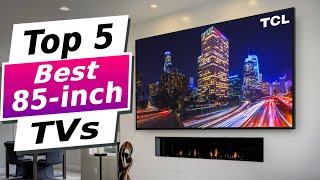 Top 5 Best 85inch TVs 2023  Buying Guide [upl. by Aiclid]