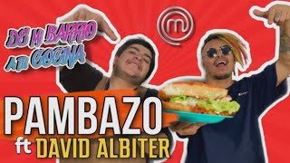 PAMBAZOS FT DAVID ALBITER  De Mi Barrio A Tu Cocina  Lalo Elizarrarás [upl. by Rab780]