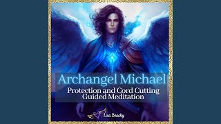 Archangel Michael Protection and Cord Cutting Meditation [upl. by Yaresed]