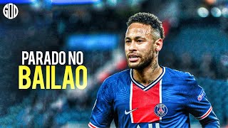 Neymar Jr ● Parado No Bailão ● Amazing Goals amp Skills 2021  HD [upl. by Anairdna]