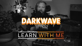 Learn with me Darkwave [upl. by Itnaihc467]