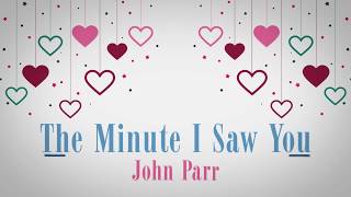 John Parr  The Minute I Saw You Official Lyric Video [upl. by Lacim956]