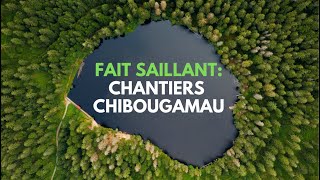 Fait Saillant Chantiers Chibougamau [upl. by Rasaec]