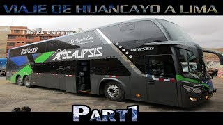 VIAJE DE HUANCAYO A LIMA 2018  PARTE 1  Empresa APOCALIPSIS [upl. by Turro89]