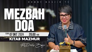 MEZBAH DOA SENIN 07 OKTOBER 2024  PK 2000 WIB  SERIES KITAB MAZMUR  PS DEBBY BASJIR mezbahdoadb [upl. by Rivi]