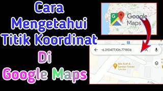 Cara Melihat Titik Koordinat Di Google Maps [upl. by Jennica]