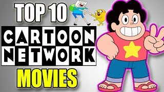 Top 10 Cartoon Network Movies Of All Time [upl. by Auqinot]