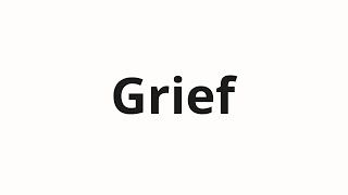 How to pronounce Grief [upl. by Sarah]