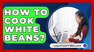 How To Cook White Beans  LearnToDIY360com [upl. by Ahsekad]