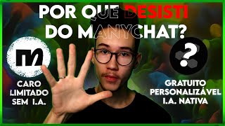 Manychat é bom Veja 5 Motivos que me fizeram ABANDONAR o Manychat por um Chatbot Gratuito [upl. by Sothena333]