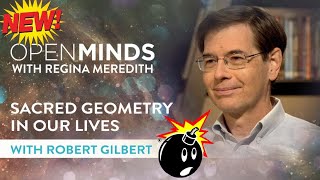 Open Minds With Regina Meredith Sacred Geometry In Our Lives 2021 Interview With Robert Gilbert [upl. by Arica]