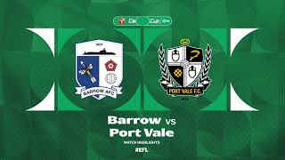 Match Highlights Barrow 32 Port Vale Carabao Cup [upl. by Nyleuqaj]