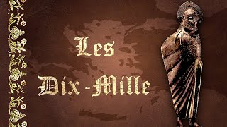 LExpédition des DixMille un épisode peu raconté  SDH 16 [upl. by O'Donovan87]