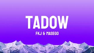 FKJ Masego  TADOW Lyrics [upl. by Uird214]