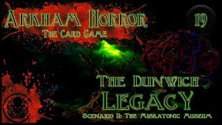 Arkham Horror LCG Playthrough 2  The Dunwich Legacy  Episode 19 Searching For The Tome [upl. by Ameg]