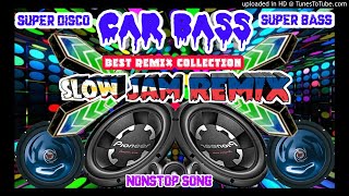 Best nonstop collection remix super disco super bass car bass remix slow jam remix opm remix [upl. by Yecrad]